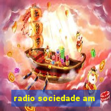 radio sociedade am